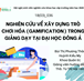 SV NCKH 2020-2021: NGHIÊN CỨU VỀ XÂY DỰNG TRÒ CHƠI HÓA (GAMIFICATION) TRONG GIẢNG DẠY TẠI ĐẠI HỌC ĐÔNG Á